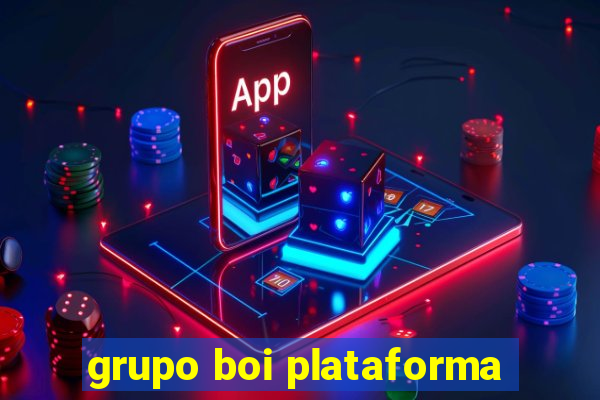 grupo boi plataforma